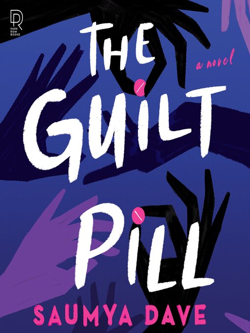 Title details for The Guilt Pill by Saumya Dave - Wait list